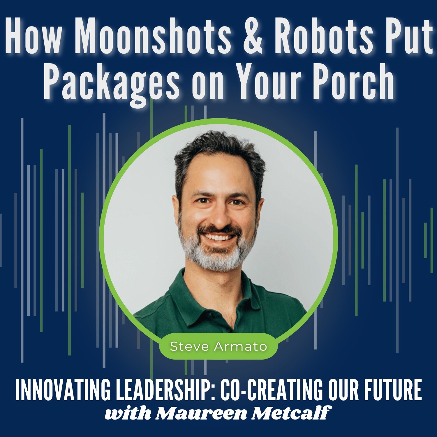S10-Ep16: How Moonshots & Robots Put Packages on Your Porch