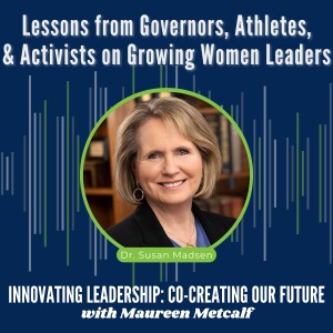 S2-Ep52: Lessons from Governors, Athletes, & Activists on Growing Women Leaders