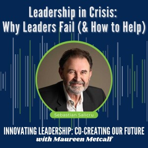 S4-Ep10: Leadership in Crisis: Why Leaders Fail (& How to Help)