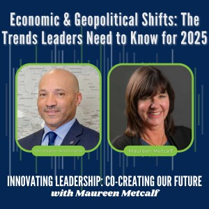 S10-Ep27: Economic & Geopolitical Shifts - The Trends Leaders Need to Know for 2025