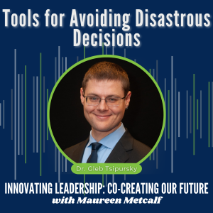 S3-Ep21: Tools for Avoiding Disastrous Decisions