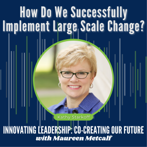 S2-Ep35: How Do We Successfully Implement Large-Scale Change?