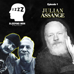 Julian Assange | Sleeping Man Podcast [EP 1]