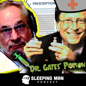 Dr. Gates’ Ebola Potion | Sleeping Man Podcast [Ep 7]