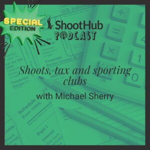 Shoots, tax and sporting clubs - Special Edition