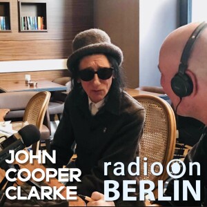 Radio-On-Berlin : John Cooper Clarke