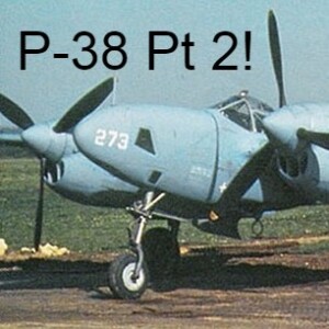 P-38 Lightning Part 2