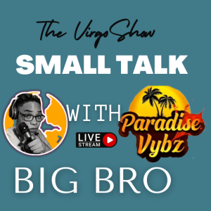 Small Talk with Big Bro w/ JunyaBiggz ep2