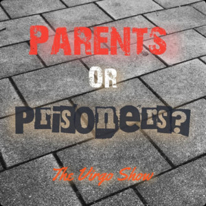 PARENTS or PRISONERS ⁉️