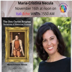 Itali-Echo with Viviana Dragani:”In this episode author and singer Maria Cristina Necula will talk about her latest book The Don Carlos Enigma”.