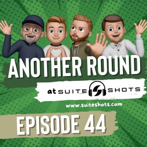 Another Round at Suite Shots  |  Episode 44