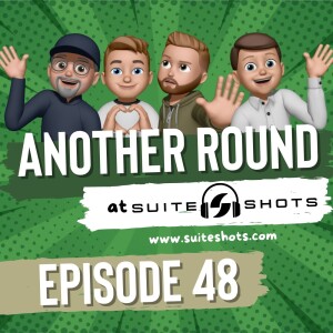 Another Round at Suite Shots  |  Episode 48
