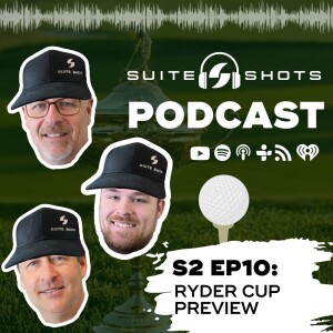 Suite Shots Podcast | S2 EP10: Ryder Cup Preview