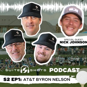 Suite Shots Podcast | S2 EP1: AT&T Byron Nelson