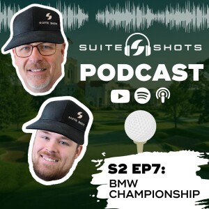 Suite Shots Podcast | S2 EP7: BMW Championship