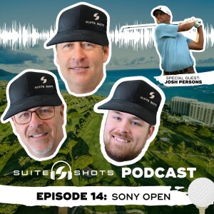 Suite Shots Podcast | Episode 14: Sony Open