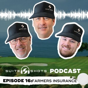 Suite Shots Podcast | Episode 16: Farmers Insurance Preview