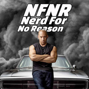 Nerd For No Reason - 65 - F9
