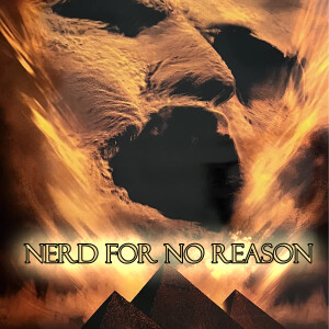 Nerd For No Reason - 70 - The Mummy (1999)