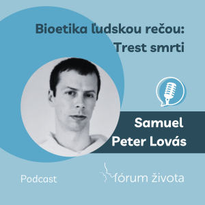 Bioetika ľudskou rečou: Trest smrti