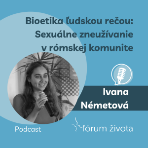 Bioetika ľudskou rečou: Sexuálne zneužívanie v rómskych komunitách