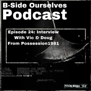 Episode 24: Interview with Vic & Doug from Posession1981
