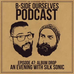 Album Drop | An Evening With Silk Sonic | #47