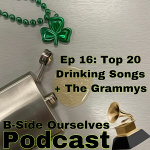 Episode 16: Top 20 Drinking Songs + The Grammys