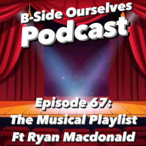 The Musical Playlist ft. Ryan Macdonald | #67