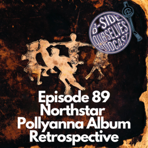 Northstar | Pollyanna Retrospective | #89
