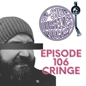 The Cringe Playlist | #106