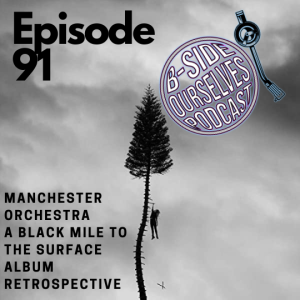 Manchester Orchestra | A Black Mile To The Surface Retrospective | #91