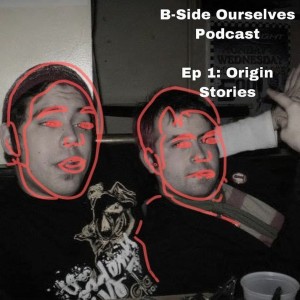 Episode I: Origin Stories
