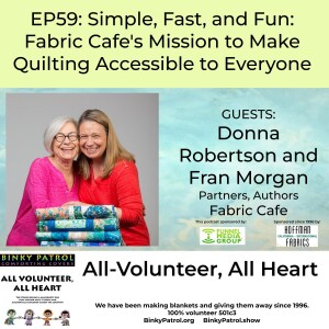 EP59: Simple, Fast, and Fun: Fabric Cafe's Mission to Make Quilting Accessible to Everyone