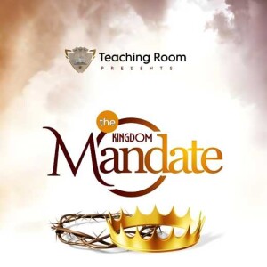 The Kingdom Mandate (Part 1)