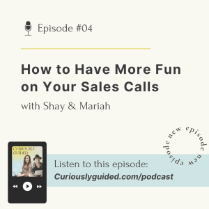 Ep.04 | How to Have More Fun on Your Sales Calls