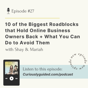 Ep.27 | 10 of the Biggest Roadblocks that Hold Online Business Owners Back + What You Can Do to Avoid Them