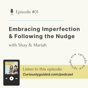 Ep.01 | Embracing Imperfection & Following the Nudge