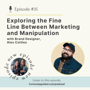 Ep.35 | Exploring the Fine Line Between Marketing & Manipulation with Brand Designer, Alex Cottles