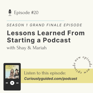 Ep.20 | Lessons Learned From Starting a Podcast: Season 1 Grand Finale