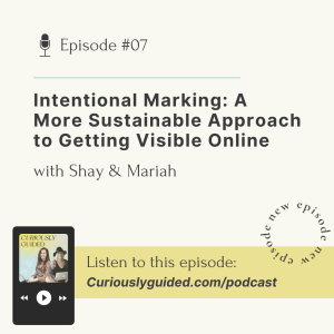 Ep.07 | Intentional Marking: A More Sustainable Approach to Getting Visible Online