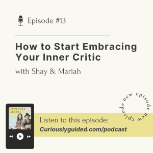 Ep.13 | How to Start Embracing Your Inner Critic