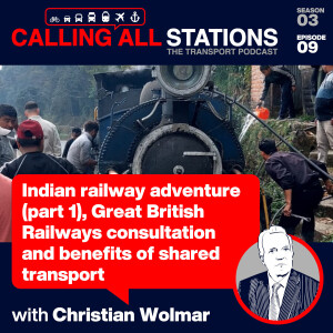 3/9 Indian railway adventure (part 1), Great British Railways consultation and benefits of shared transport