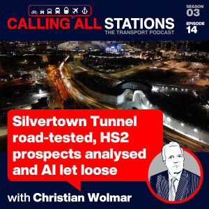 3/14: Silvertown Tunnel road-tested, HS2 prospects analysed and AI let loose