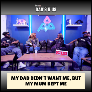Dad didn't want me but Mum kept me | Dad's R Us (S2 EP1.1)