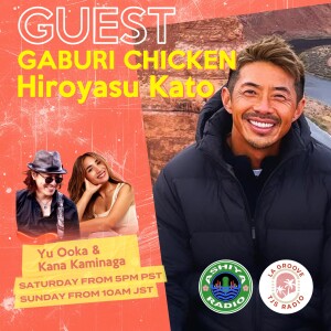 LA Groove Radio V027-0222-2025 (35'46") (Gaburi Chicken Owner Mr. Kato)