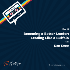 Becoming a Better Leader: Leading Like a Buffalo with Dan Kopp