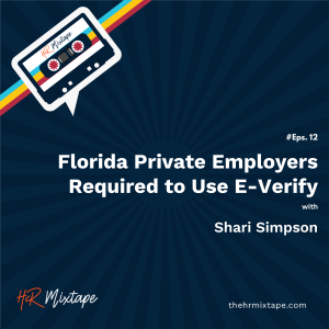 Florida Private Employers Required to Use E-Verify with Shari Simpson