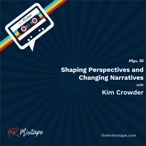 Shaping Perspectives and Changing Narratives with Kim Crowder