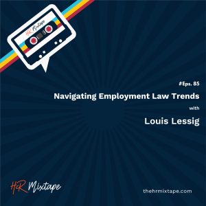 Navigating Employment Law Trends with Louis Lessig